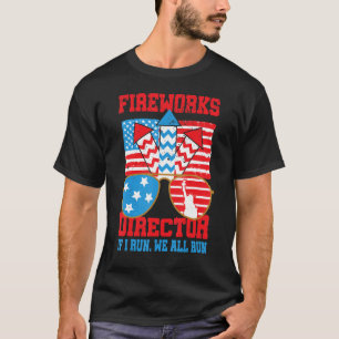Firework Director I Run You Run Usa Flag July 4th T-Shirt