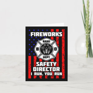 Firework Director Technician I Run You Run 4th Of Card