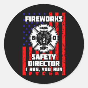 Firework Director Technician I Run You Run 4th Of  Classic Round Sticker