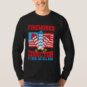Firework Director Technician I Run You Run 4th Of T-Shirt