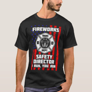 Firework Director Technician I Run You Run 4th Of T-Shirt