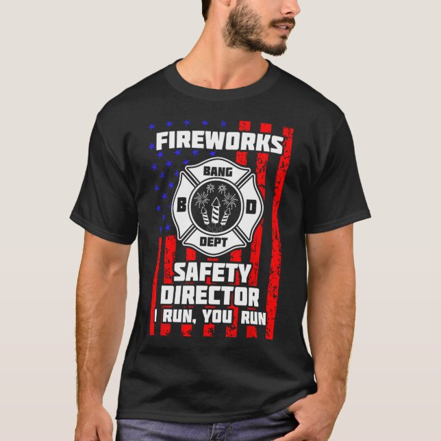 Firework Director Technician I Run You Run 4th Of  T-Shirt (Front)