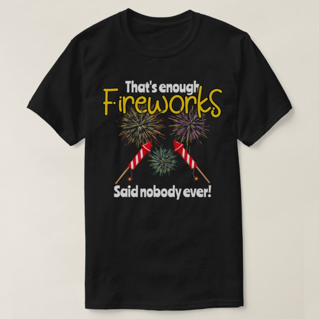 Firework Pyrotechnic Gift Pyrotechnician Pyro  T-Shirt (Design Front)