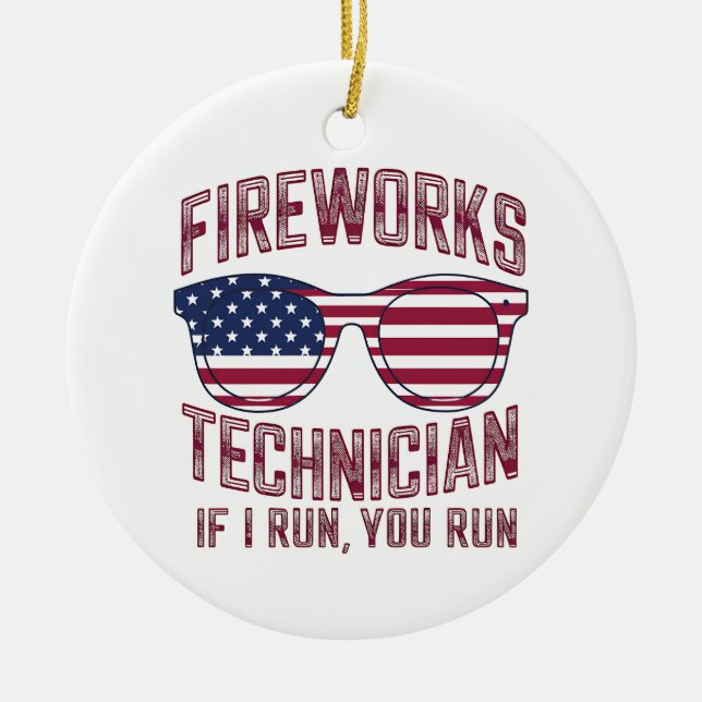 Firework Technician 4Th Of July Funny Usa Ceramic Ornament (Front)