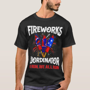 Fireworks Coordinator If I Run We All Run Funny 4t T-Shirt