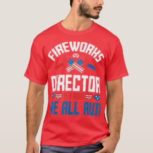 FIREWORKS DIRECTOR4th of July Celebration Gift T-Shirt