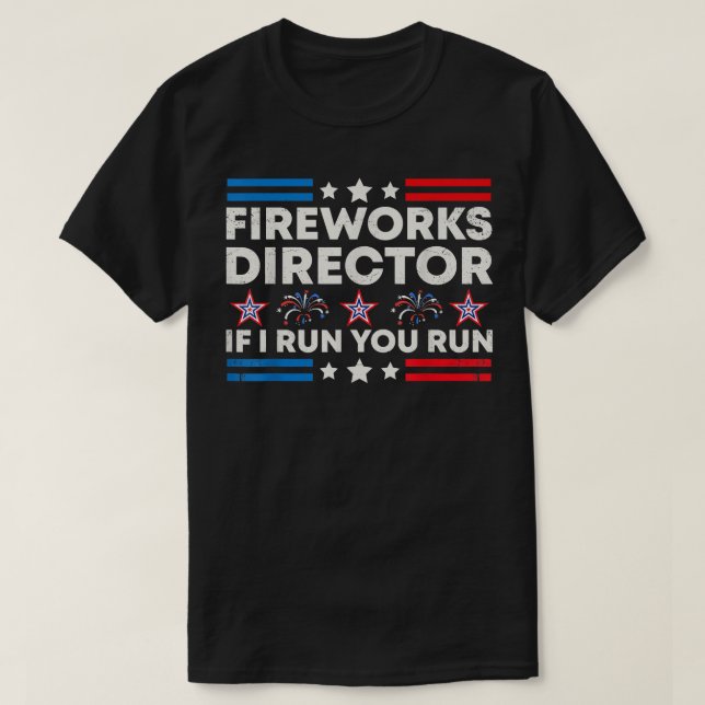 Fireworks Director4th of July  T-Shirt (Design Front)