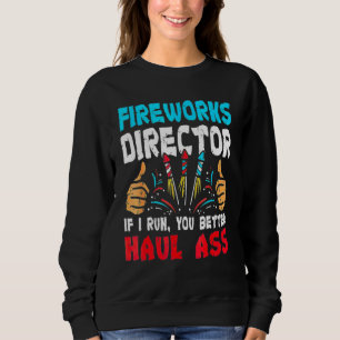 Fireworks Director 4th July Patriotic America Inde Sweatshirt