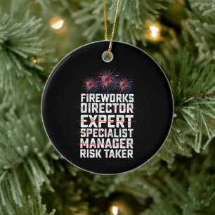 Fireworks Director 4th of July Risk Taker Quote Ceramic Ornament
