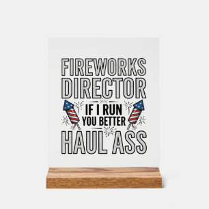 Fireworks Director Funny Patriotic Quote Shirt_1 Acrylic Sign