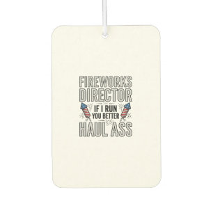 Fireworks Director Funny Patriotic Quote Shirt_1 Air Freshener