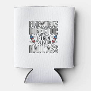 Fireworks Director Funny Patriotic Quote Shirt_1 Can Cooler