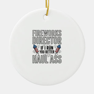 Fireworks Director Funny Patriotic Quote Shirt_1 Ceramic Ornament
