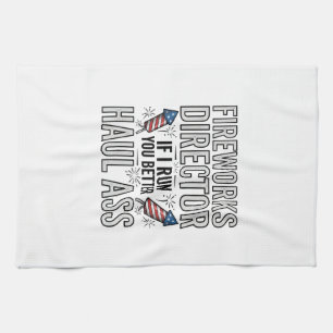 Fireworks Director Funny Patriotic Quote Shirt_1 Kitchen Towel