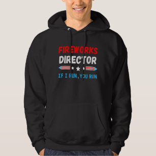 Fireworks Director I Run You Run 4th Of July 2 Hoodie