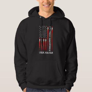Fireworks Director I Run You Run 4th Of July Ameri Hoodie