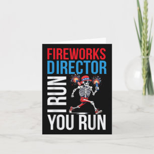 Fireworks Director I Run You Run 4th Of July For M Card