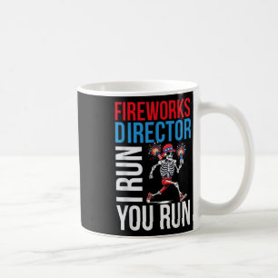 Fireworks Director I Run You Run 4th Of July For M Coffee Mug