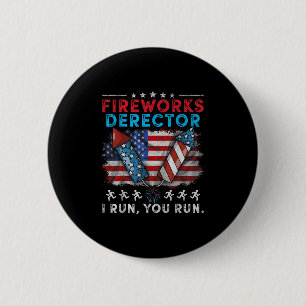 Fireworks Director I Run You Run 4th Of July Indep 2 Inch Round Button