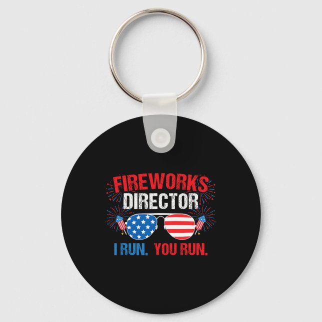 Fireworks Director I Run. You Run. 4th Of July  Keychain (Front)