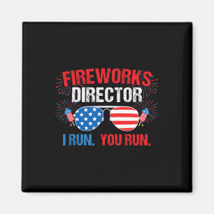 Fireworks Director I Run. You Run. 4th Of July Magnet