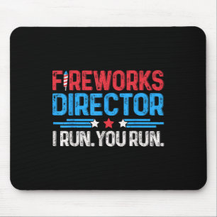 Fireworks Director I Run You Run 4th Of July Men B Mouse Pad