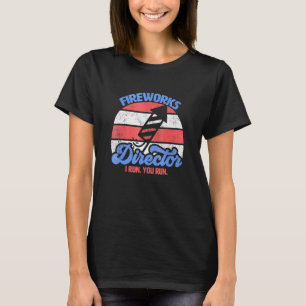 Fireworks Director I Run You Run 4th Of July Retro T-Shirt