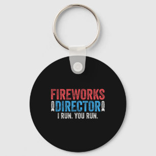 Fireworks Director I Run You Run 4th Of July Shirt Keychain