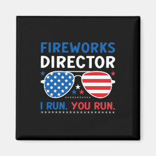 Fireworks Director I Run You Run 4th Of July Sungl Magnet