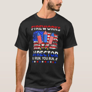 Fireworks Director I Run You Run 4th Of July T-Shirt