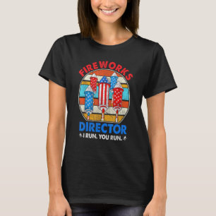Fireworks Director I Run You Run 4th Of July Vinta T-Shirt