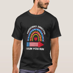 Fireworks Director I Run You Run American Flag 4th T-Shirt