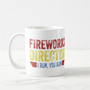 Fireworks Director, I Run, you Run Coffee Mug