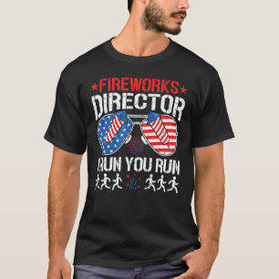Fireworks Director I Run You Run Flag  4th Of July T-Shirt