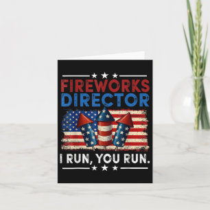 Fireworks Director - I Run You Run Funny 4th Of Ju Card