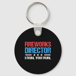 Fireworks Director - I Run You Run Funny 4th Of Ju Keychain