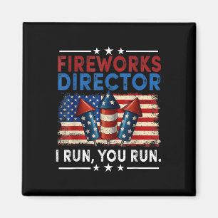 Fireworks Director - I Run You Run Funny 4th Of Ju Magnet