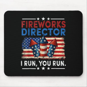 Fireworks Director - I Run You Run Funny 4th Of Ju Mouse Pad