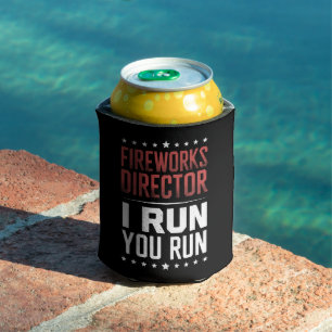 Fireworks Director I Run You Run Funny 4th Of July Can Cooler