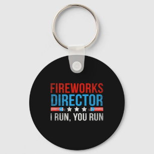 Fireworks Director I Run You Run Funny 4th Of July Keychain