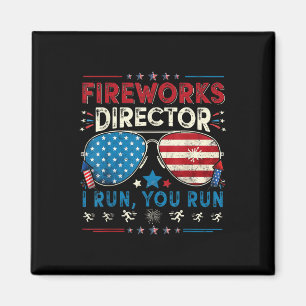 Fireworks Director I Run You Run Funny 4th Of July Magnet