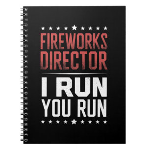 Fireworks Director I Run You Run Funny 4th Of July Notebook
