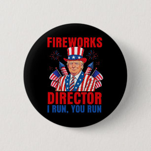 Fireworks Director I Run You Run Funny Trump  2 Inch Round Button