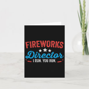 Fireworks Director I Run You Run Shirt Funny 4th O Card