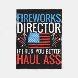 Fireworks Director If I Run You Better Haul 4th Of Fleece Blanket
