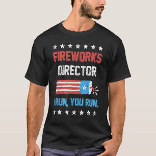 Fireworks Director If I Run You Run 4th Of July Me T-Shirt
