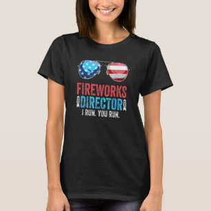 Fireworks Director If I Run You Run 4th Of July T-Shirt