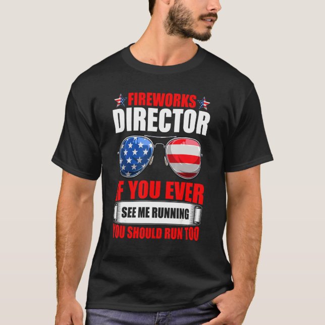 Fireworks Director If You Ever See Me Running Retr T-Shirt (Front)
