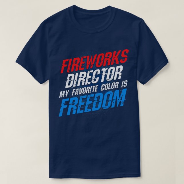 Fireworks Director My Favorite Color Is Freedom 4t T-Shirt (Design Front)