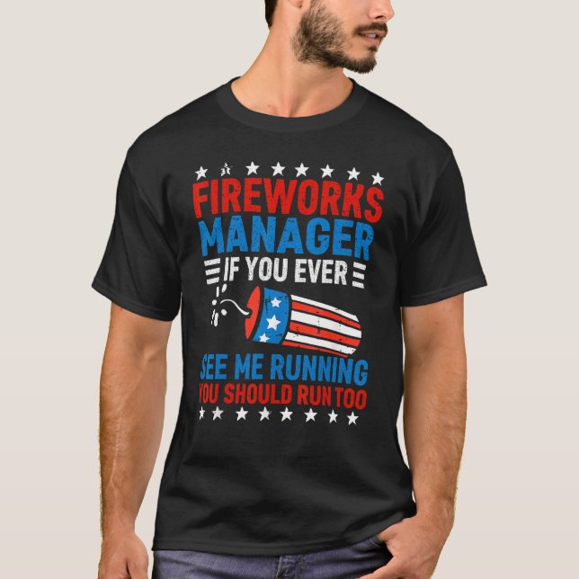 Fireworks Director Run  Fourth Of July 4th Men Wom T-Shirt (Front)